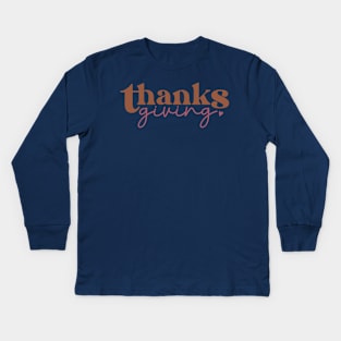 Thanks Giving Thanksgiving Kids Long Sleeve T-Shirt